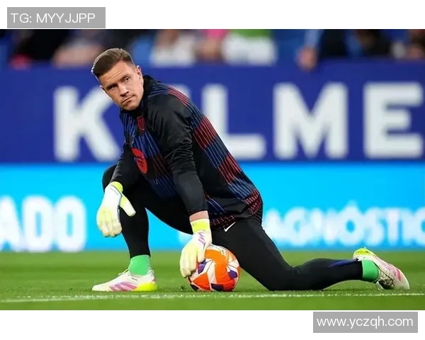 特尔施特根：从巴萨门神到世界最佳门将的传奇之路